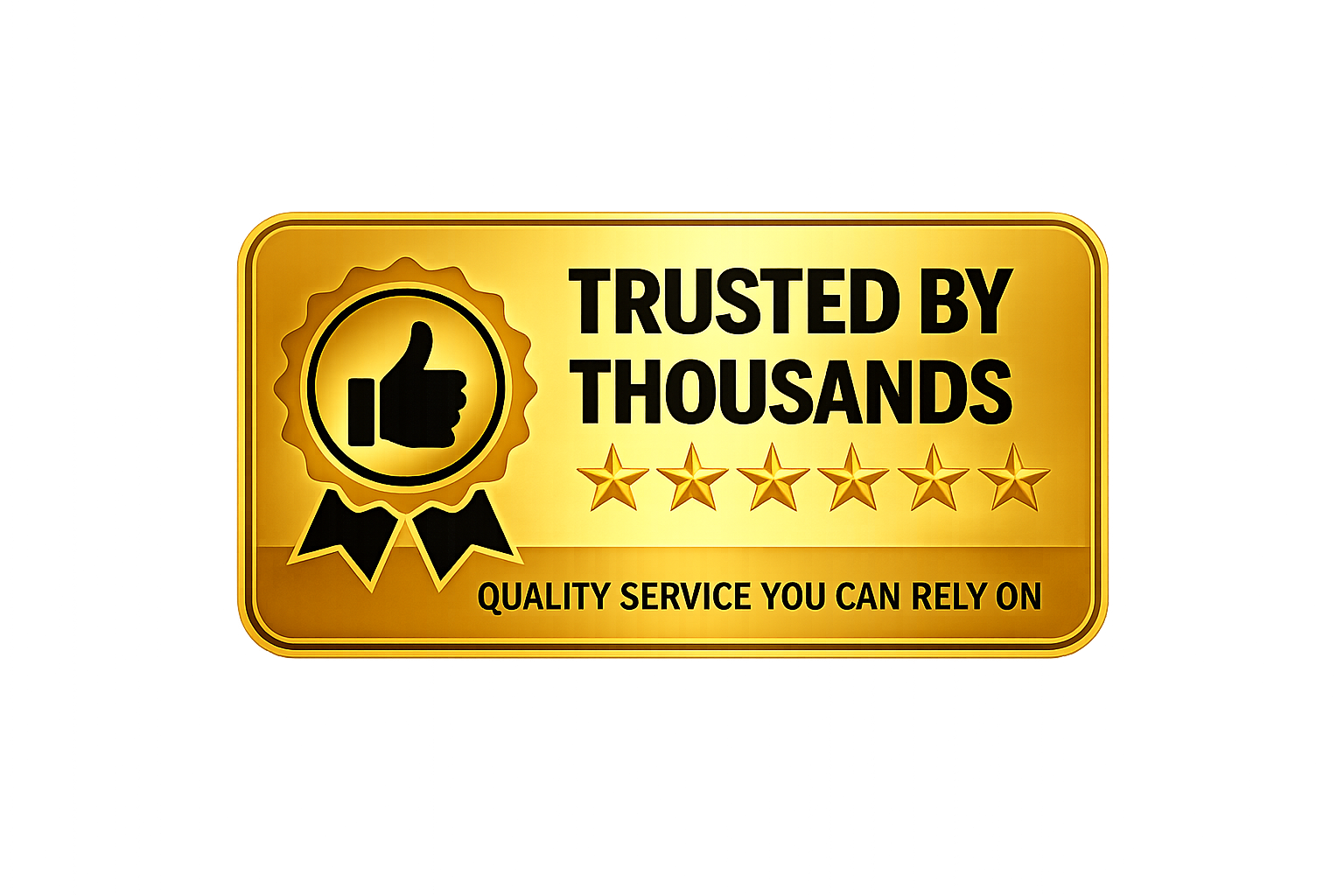 Trusted By Thousands - Quality Service You Can Rely On